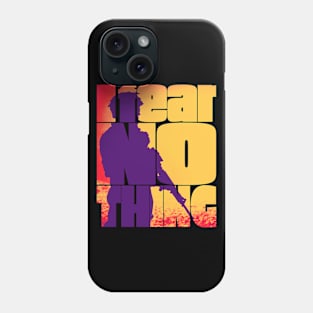 I Fear Nothing Army Soldier Phone Case