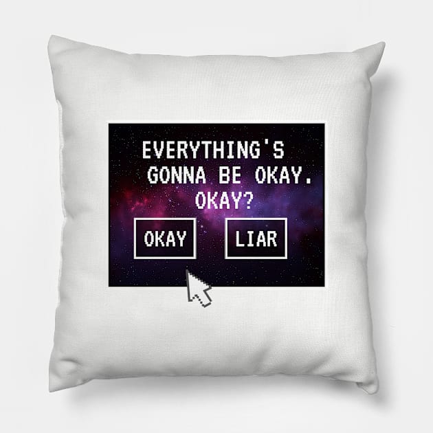 Gonna Be Okay Motivational Inspirational Cute Funny Sarcastic Introvert Mental Health Encouraging Love Silly Gift Pillow by EpsilonEridani