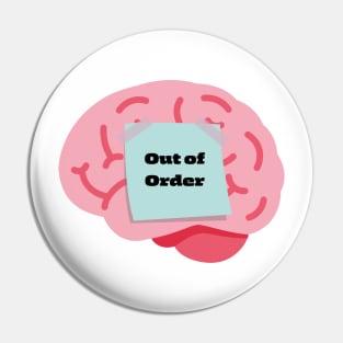 Brain out of order Pin