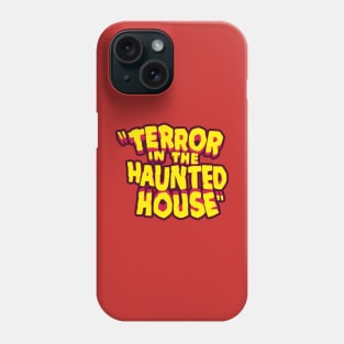 Terror in The Haunted House Phone Case