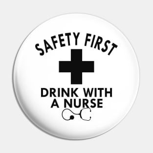 Nurse - Safety first drink with a nurse Pin