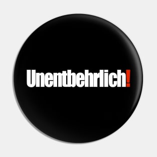 Unentbehrlich! Pin