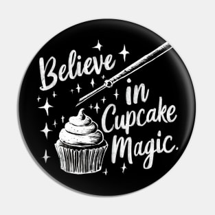 Believe in cupcake magic Pin