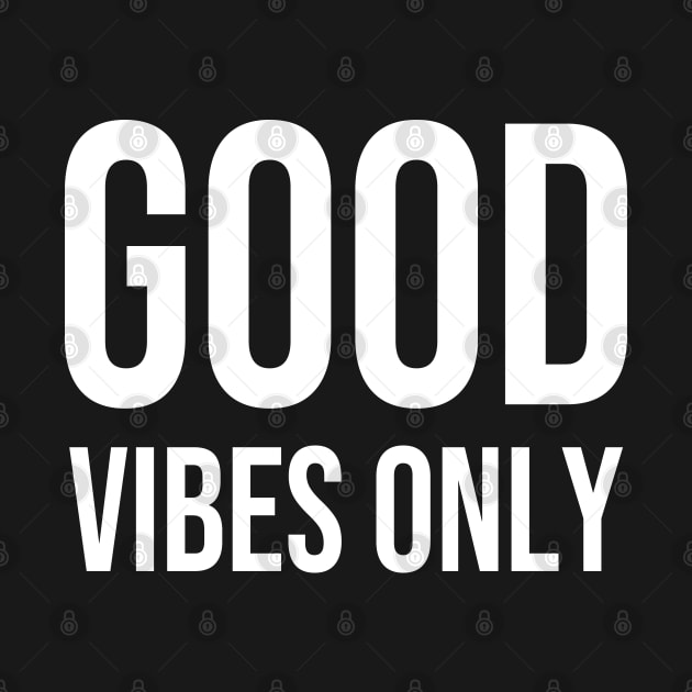 Good Vibes Only by StickSicky