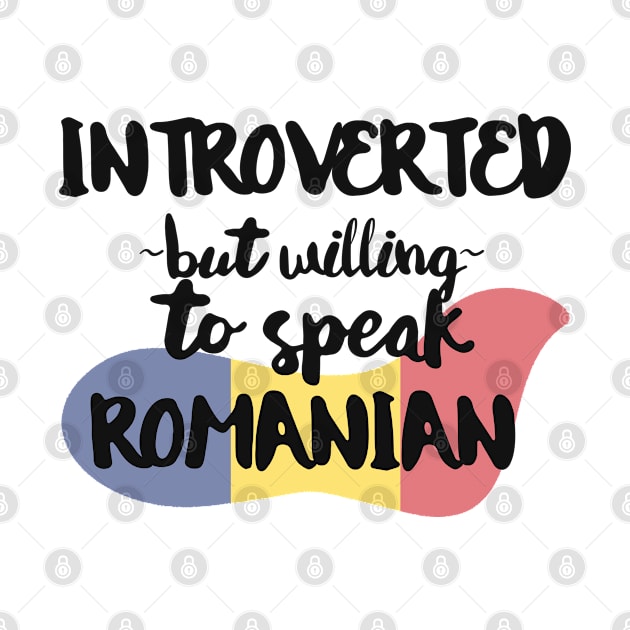 Introverted But Willing to Speak Romanian by deftdesigns