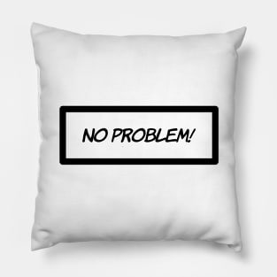 no problem Pillow