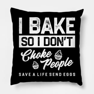 Cupcake - i bake so i dont choke people Pillow