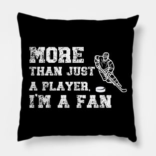 More Than Just A Player I'm A Fan Pillow