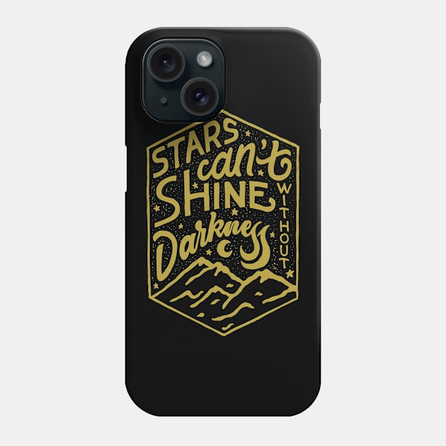 Stars Cant Shine Without Darkness Phone Case by TomCage