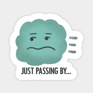 Funny Cloud Design-"Just Passing By..." Magnet