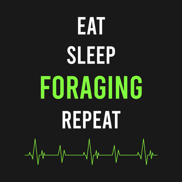 Eat Sleep Repeat Foraging by symptomovertake