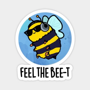 Feel The Bee-t Cute Bee Pun Magnet