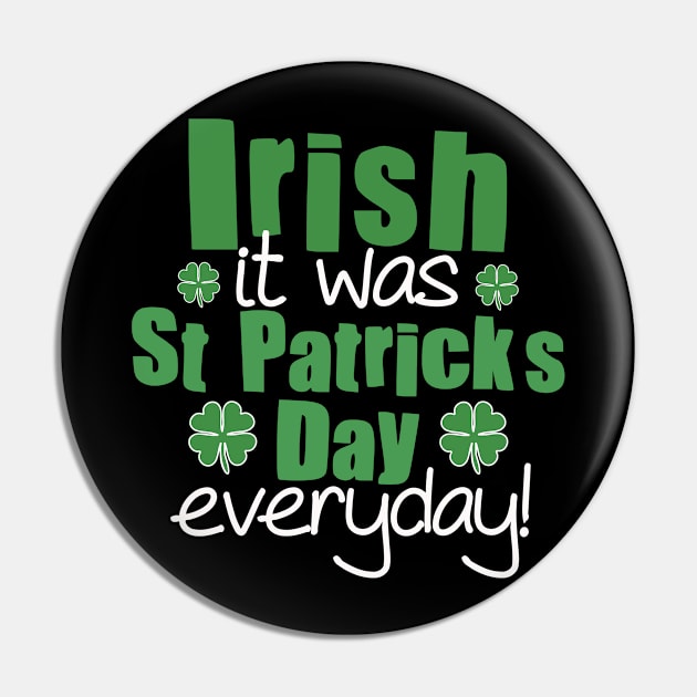 Irish It Was Saint Patrick’s Day Everyday Pun Pin by Punful