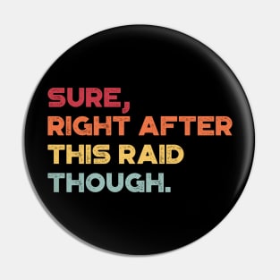 Sure Right After This Raid Though Funny (Sunset) Pin