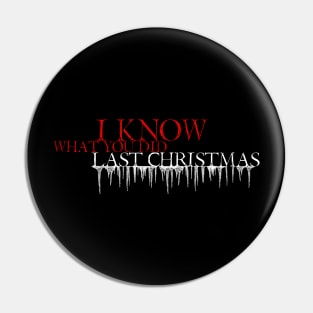 I Know What You Did Last Christmas Pin