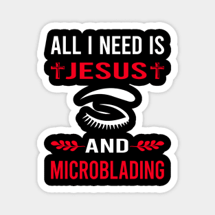 I Need Jesus And Microblading Microblade Magnet