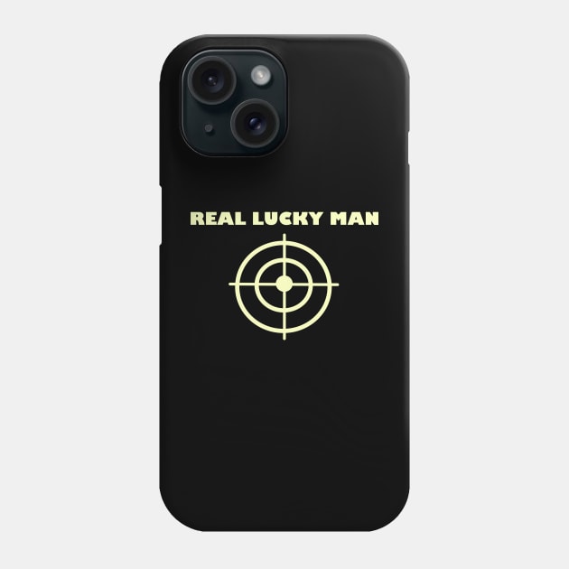 Real lucky man Phone Case by Funny merch DTCo