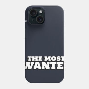 the most wanted - Dotchs Phone Case