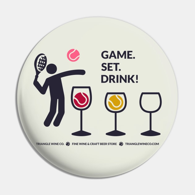 Game. Set. Drink! (dark) Pin by trianglewineco