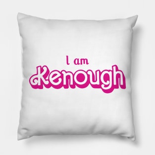 I Am Kenough Pillow