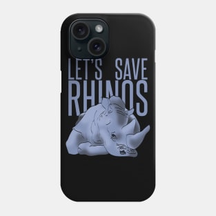 let's save rhinos Phone Case