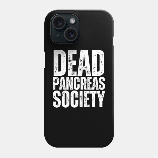 Dead Pancreas Society Phone Case by HobbyAndArt