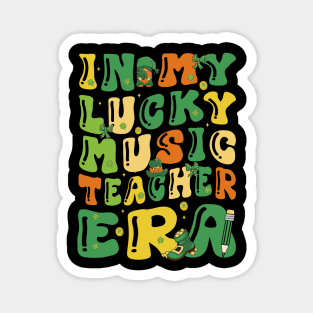 In My Lucky Music Teacher Era Saint Patricks Day Groovy Magnet