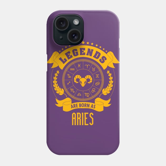 Legends are born as Aries Phone Case by gastaocared