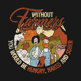 Farmer Grunge Funny Quote T-Shirt