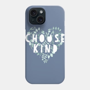 Choose Kind Heart Phone Case