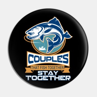 Couples That Fish Together Stay Together Pin