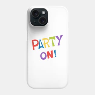 Rainbow Party On! Phone Case