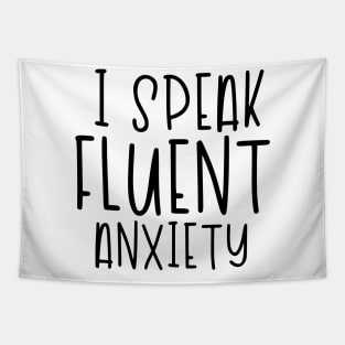 I Speak Fluent Anxiety Tapestry