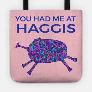 You Had Me At Haggis Tote