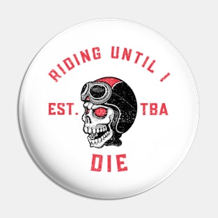 Ride Until I Die (Vintage Faded Look) Pin