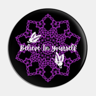 Believe In Yourself Pin