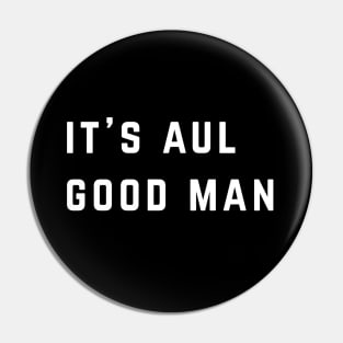 It' Saul Good Man Pin