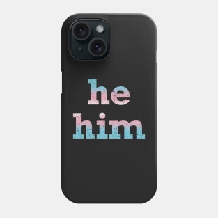 Trans Pride He Him Pronouns Phone Case