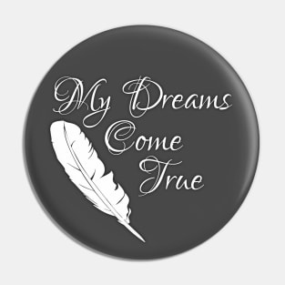 My Dreams Come True. Pin