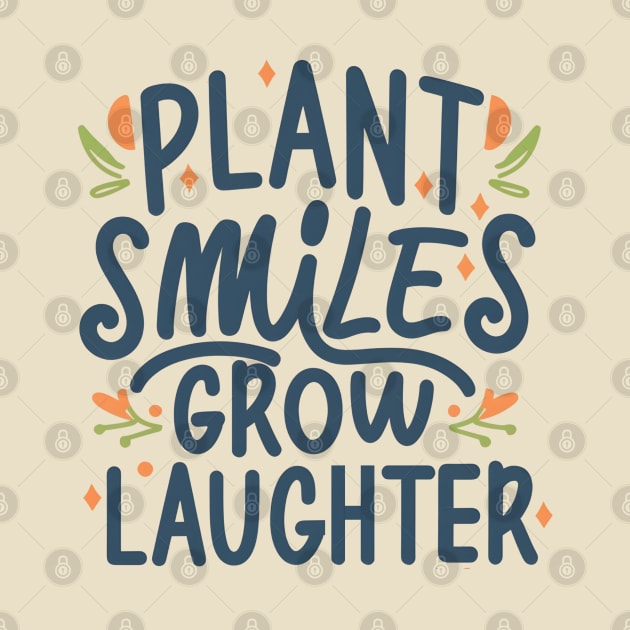 Plant smile grow laughter by NomiCrafts