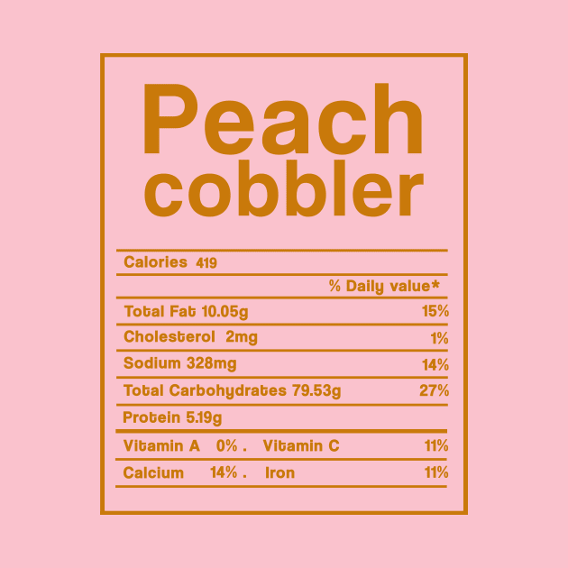 Peach Cobbler Nutrition facts Food Funny Christmas Thanksgiving Gift by issambak