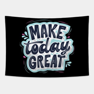 Make Today Great Motivational Quote Tapestry