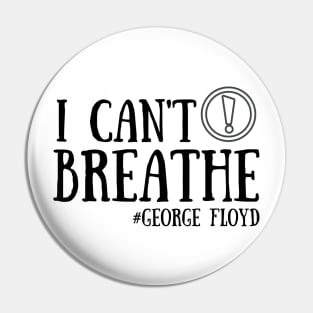 I Can't Breathe, George Floyd Pin