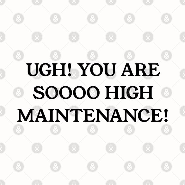 High maintenance by Silv3rMcK3nzi3