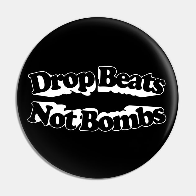 Drop Beats Not Bombs  / Retro Style Typography Design Pin by DankFutura