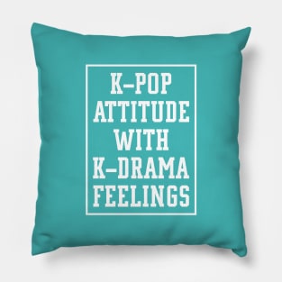 K-Pop Attitude With K-Drama Feelings S.Korea Culture Lovers Gift Pillow