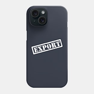 export Phone Case