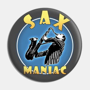 Sax Maniac Pin