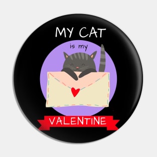 My Cat Is My Valentine Pin