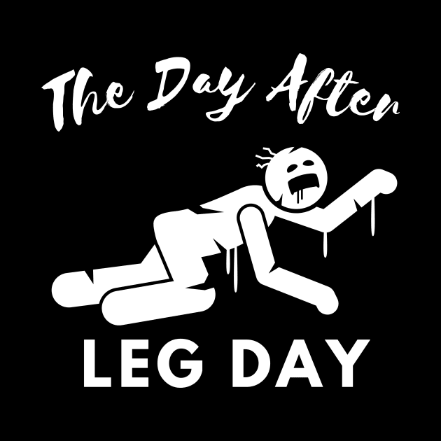 The Day After Leg Day Zombie Edition by Statement-Designs
